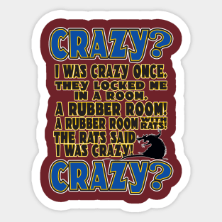 I Was Crazy Once... Sticker